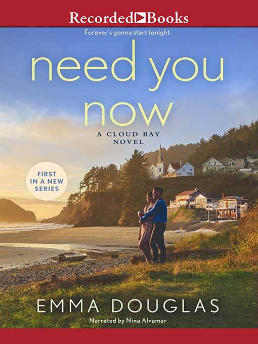 Title details for Need You Now by Emma Douglas - Wait list